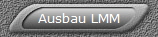 Ausbau LMM